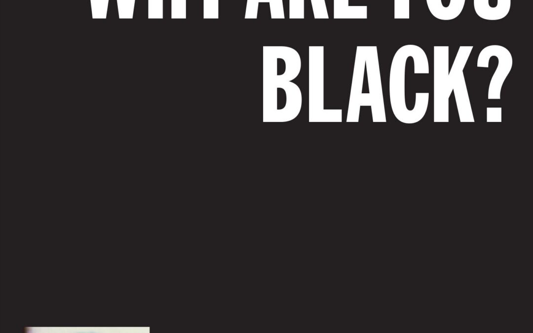 Y tú, ¿por qué eres negro?